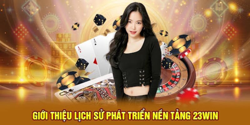 Hành trình khẳng định vị thế khi giới thiệu 23WIN
